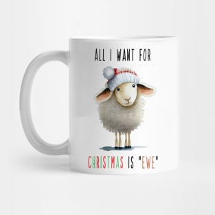 All I Want For Christmas Is Ewe Mug